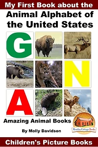 My First Book about the Animal Alphabet of United States - Amazing Books Children's Picture