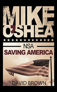 Mike O'Shea, NSA: Saving America