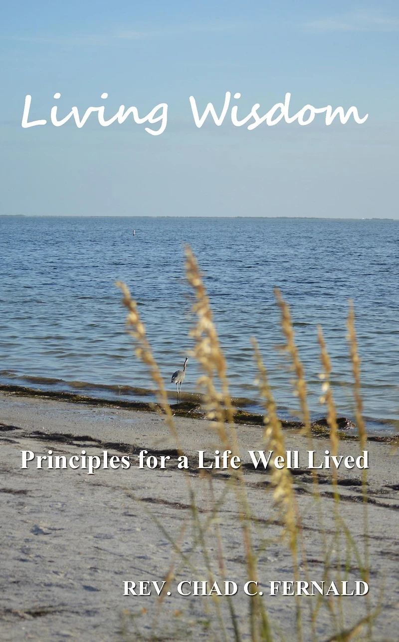 Living Wisdom: Principles for a Life Well Lived