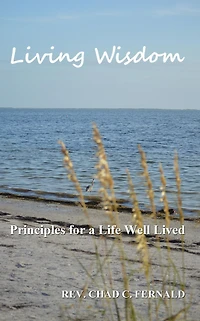Living Wisdom: Principles for a Life Well Lived