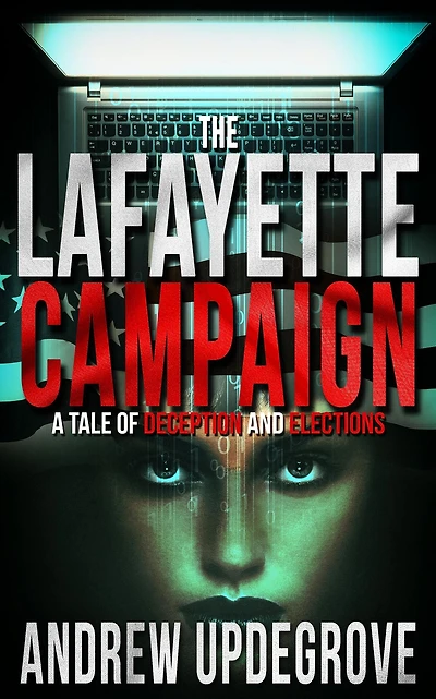 The Lafayette Campaign: A Tale of Deception and Elections