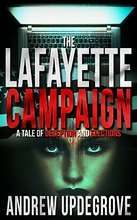 The Lafayette Campaign: A Tale of Deception and Elections