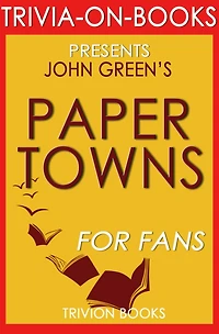 Paper Towns by John Green (Trivia-On-Books)