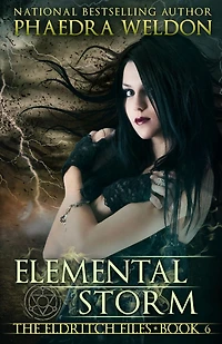 Elemental Storm (The Eldritch Files, #6)
