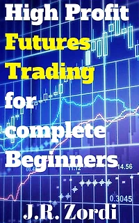 High Profit Futures Trading for complete Beginners