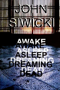 Awake Asleep Dreaming Dead