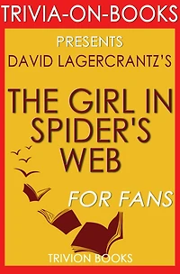 The Girl in the Spider's Web by David Lagercrantz (Trivia-On-Books)