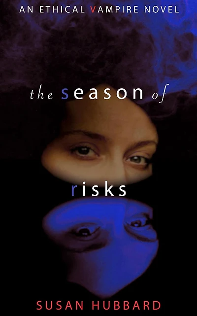 The Season of Risks (The Ethical Vampire Series, #3)
