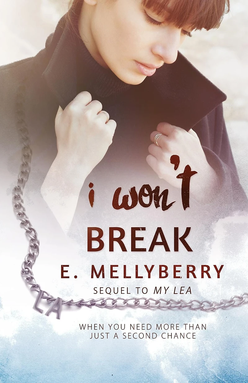 I Won't Break (A Broken Love Story, #2)
