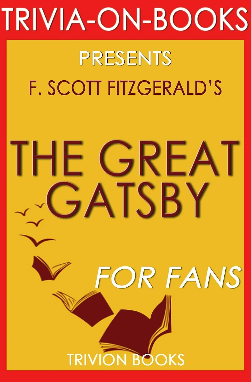 The Great Gatsby by F. Scott Fitzgerald (Trivia-On-Books)