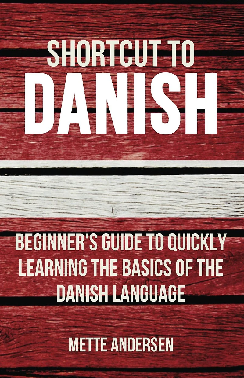 Shortcut to Danish: Beginner's Guide Quickly Learning the Basics of Danish Language