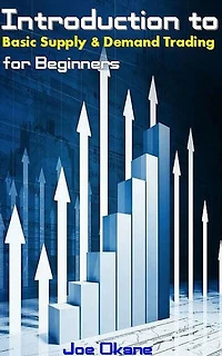 Introduction to Basic Supply & Demand Trading for Beginners