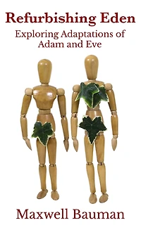 Refurbishing Eden: Exploring Adaptations of Adam and Eve
