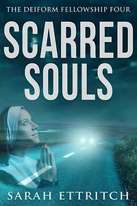 Scarred Souls (The Deiform Fellowship, #4)