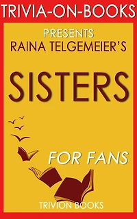 Sisters by Raina Telgemeier (Trivia-On-Books)