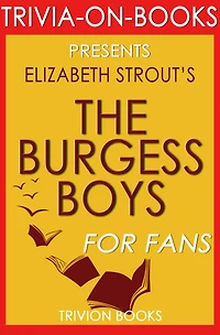 The Burgess Boys: A Novel By Elizabeth Strout (Trivia-On-Books)