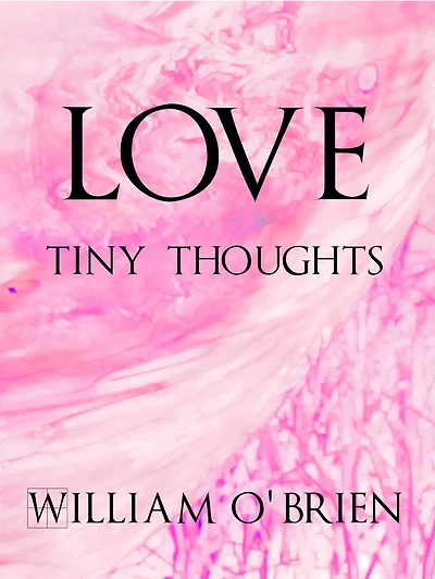 Love - Tiny Thoughts (Spiritual philosophy, #2)