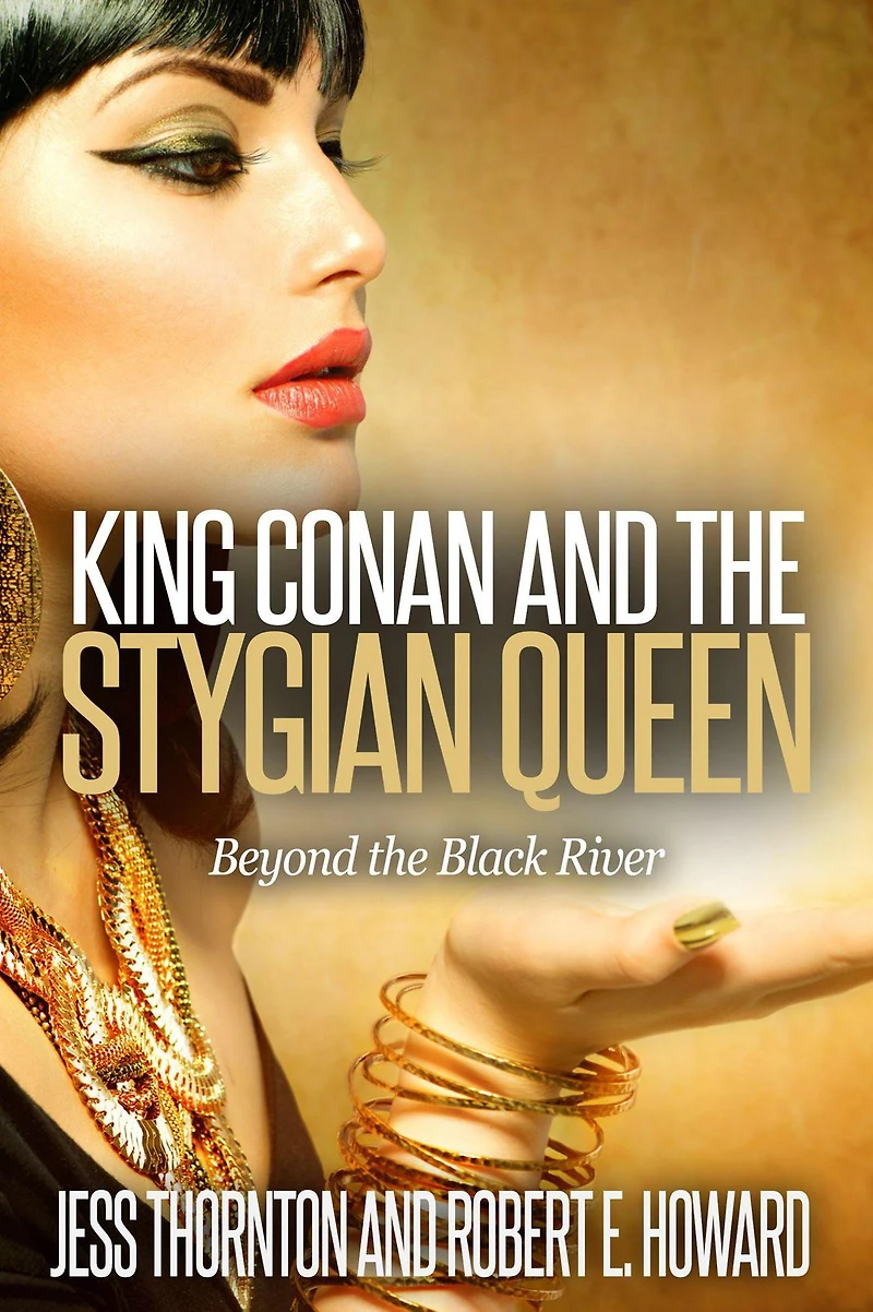 King Conan and the Stygian Queen- Beyond Black River