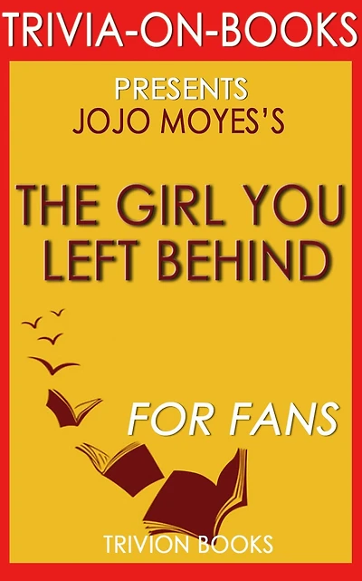 The Girl You Left Behind by Jojo Moyes (Trivia-On-Books)