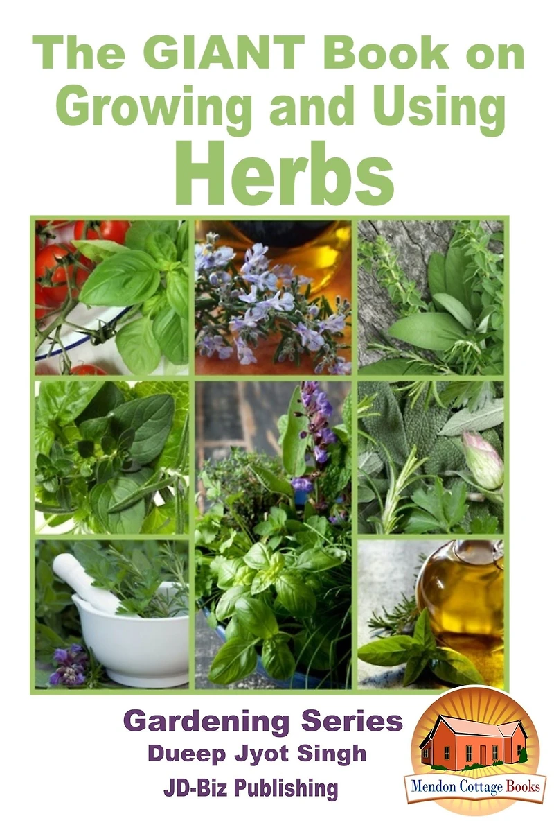 The GIANT Book on Growing and Using Herbs