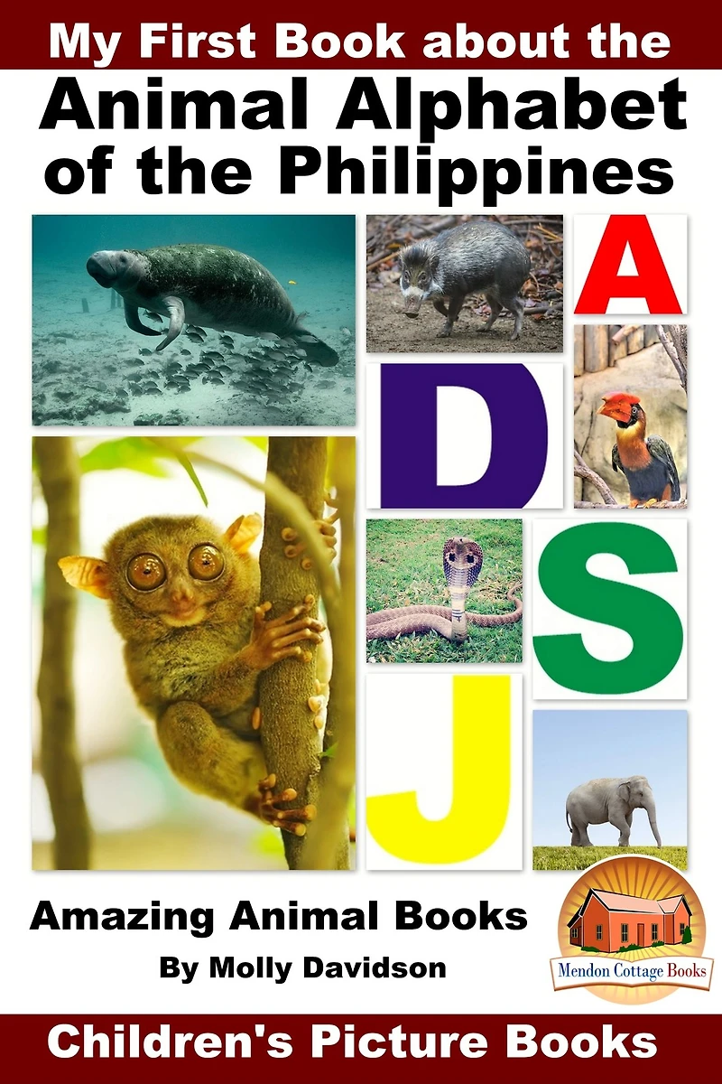 My First Book about the Animal Alphabet of Philippines - Amazing Books Children's Picture