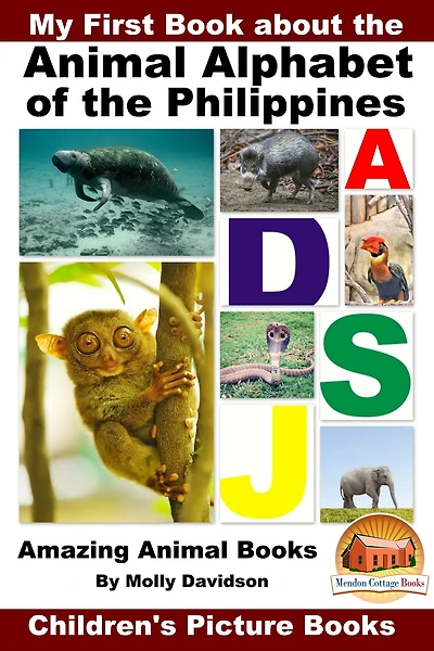 My First Book about the Animal Alphabet of Philippines - Amazing Books Children's Picture
