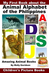 My First Book about the Animal Alphabet of Philippines - Amazing Books Children's Picture
