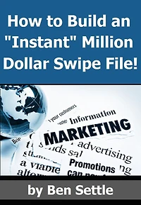 How to Build an "Instant" Million-Dollar Swipe File!