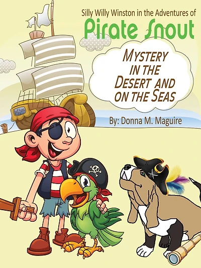 Silly Willy Winston in the Adventures of Pirate Snout: Mystery in the Desert and on the Seas