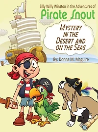 Silly Willy Winston in the Adventures of Pirate Snout: Mystery in the Desert and on the Seas
