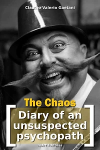 The Chaos - [Diary of an Unsuspected Psychopath] ([Diario de un insospechado psicópata], #3)