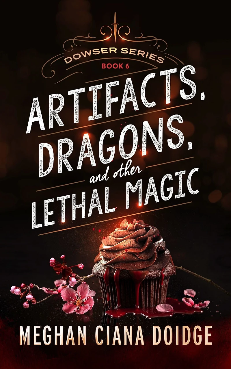 Artifacts, Dragons, and Other Lethal Magic (Dowser Series #6)