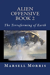 Alien Offensive - Book 2: The Terraforming of Earth