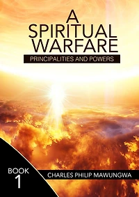 A Spiritual Warfare: Principalities and Powers