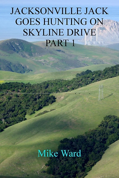 Jacksonville Jack 6: Jack Goes Hunting on Skyline Drive - Part 1
