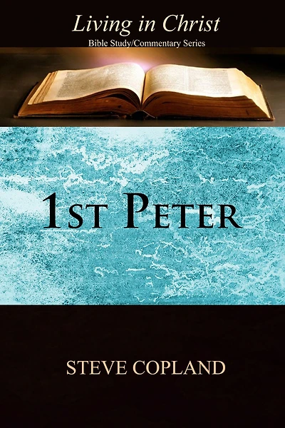 1st Peter: Living Christ: Bible Study/Commentary Series