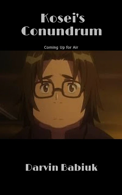 Kosei's Conundrum: Coming Up for Air