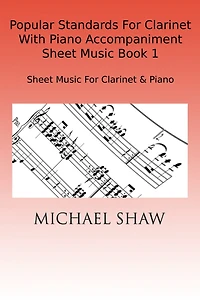 Popular Standards For Clarinet With Piano Accompaniment Sheet Music Book 1