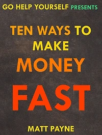 Ten Ways To Make Money Fast