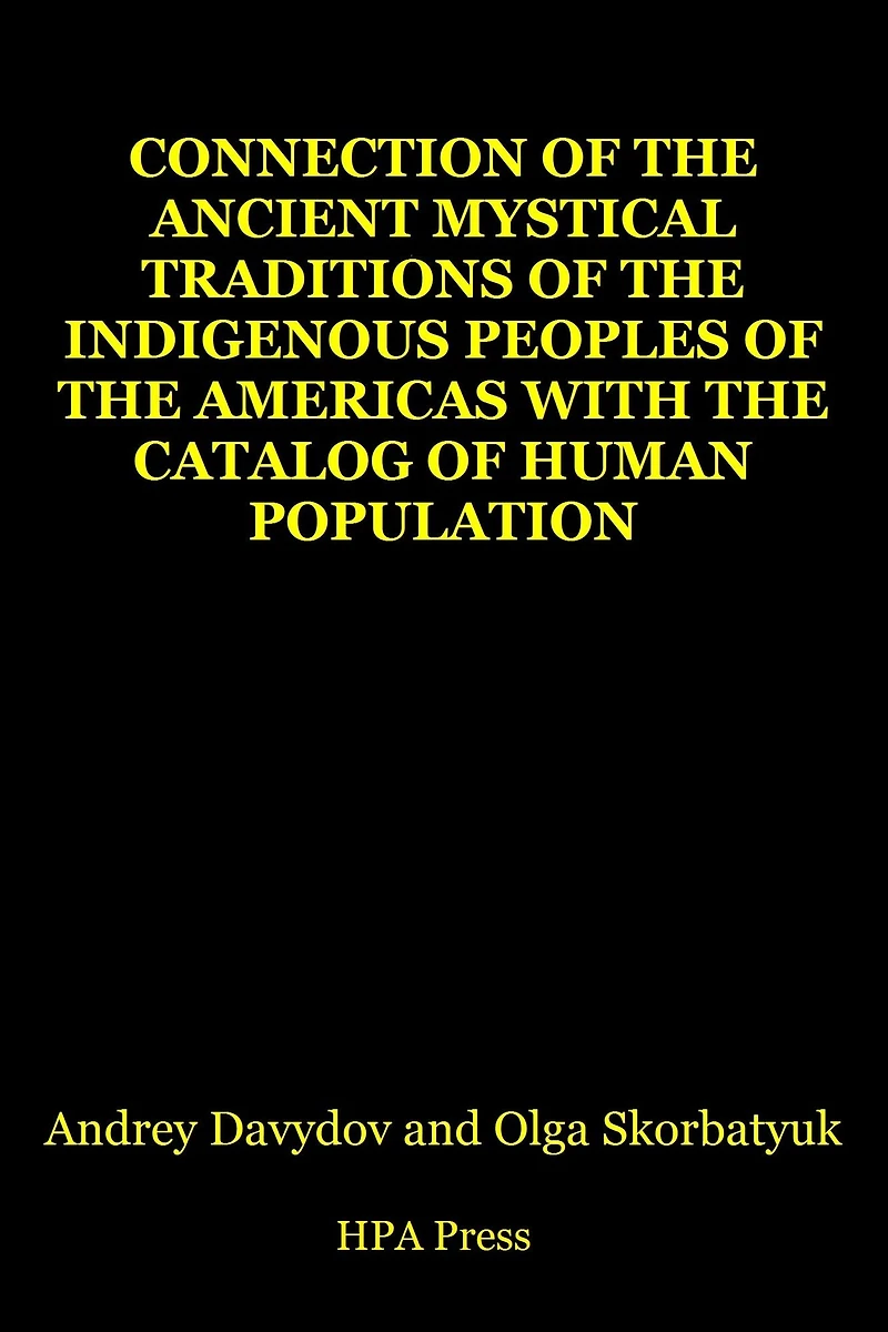 Connection Of The Ancient Mystical Traditions Indigenous Peoples Americas With Catalog Human Population