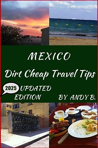 MEXICO Dirt Cheap Travel Tips (Enjoy YOUR Life Faster, Easier, Cheaper, #3)