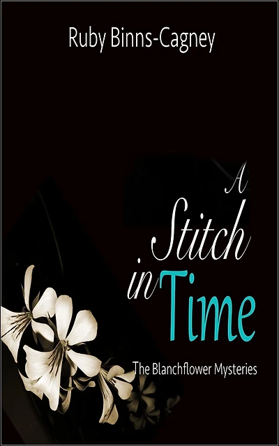A Stitch In Time (The Blanchflower Mysteries, #1)