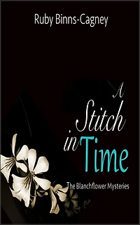 A Stitch In Time (The Blanchflower Mysteries, #1)
