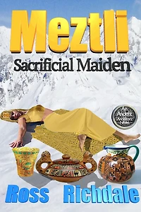 Meztli - Sacrificial Maiden (Our Ancient Ancestors, #3)