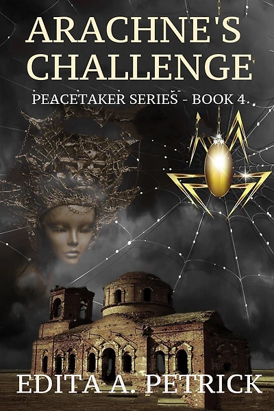 Arachne's Challenge (Book 4 of the Peacetaker Series, #4)