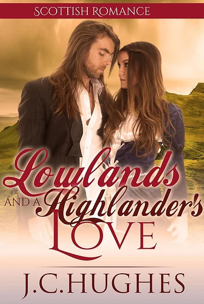 Lowlands and a Highlander's Love (Scottish Romance)