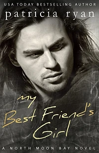 My Best Friend's Girl (North Moon Bay, #3)