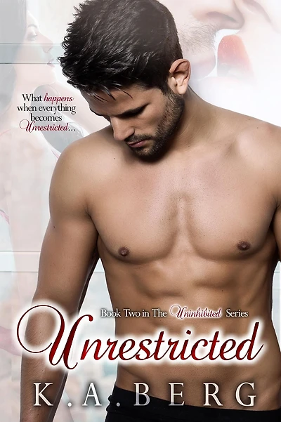 Unrestricted (The UnInhibited Series, #2)