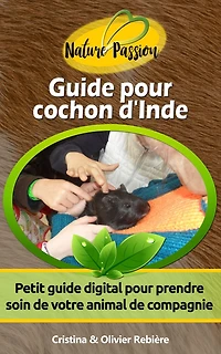 Guide pour cochon d'Inde: Petit guide digital pour prendre soin de votre animal de compagnie