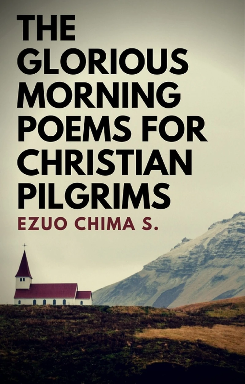 The Glorious Morning Poems for Christian Pilgrims